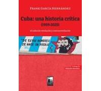 Cuba: Una Historia Crítica (1959-2025)