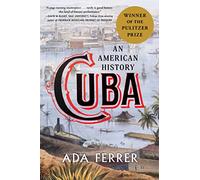 Cuba (Ganador del Premio Pulitzer) – Una historia estadounidense