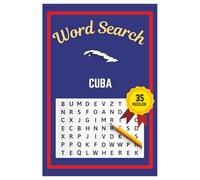 Cuba Word Search Puzzle Book: Easy to read print | 6x9 inches | 35 Puzzles, 315 Words, 53 Pages | Gift for Country & Geography Lovers, Vacations, Road Trips, Holidays, & Free Time