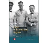 CUBA Y LAS MUSICAS NEGRAS (Biblioteca de la Cátedra del Exilio)