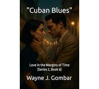 "Cuban Blues": Love in the Margins of Time (Series 2, Book 6)