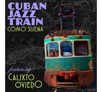 Cuban Jazz Train / Oviedo, Calixto - Como Suena
