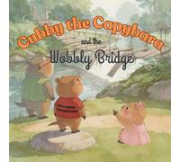 Cubby the Capybara and the Wobbly Bridge