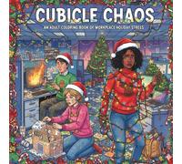 Cubicle Chaos: An Adult Coloring Book of Workplace Holiday Stress, Office Humor, and Festive Corporate Chaos for Relaxation and Stress Relief (Christmas Coloring Joy Series)