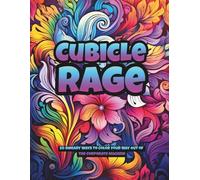 Cubicle Rage: An Adult Coloring Book with Office-Themed Swear Words and Sarcastic Quotes for Stress Relief, Burnout, and Surviving Corporate Life