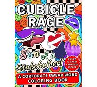 Cubicle Rage: Son of a Stakeholder: A Corporate Swear Word Coloring Book, (Color and Calm: A Mindful Escape)