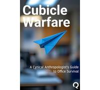 Cubicle Warfare: A Cynical Anthropologist's Guide to Office Survival
