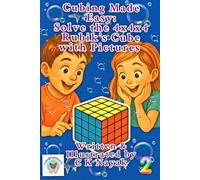 Cubing Made Easy: Solve the 4x4x4 Rubik's Cube using Pictures (Cubing Made Easy by CK)