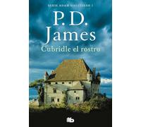 Cubridle el rostro (Adam Dalgliesh 1) (Ficción)