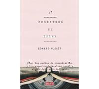 Cubriendo el islam: Cómo los medios de comunicación y los expertos determinan nuestra visión del resto del mundo (Ensayo y Pensamiento)
