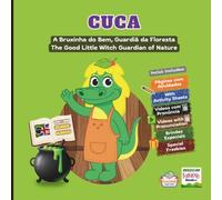Cuca: The Good Little Witch Guardian of Nature | A Bruxinha do Bem, Guardiã da Floresta: Bilingual / Bilíngue | With Activity Sheets, Pronunciation ... Content (Brazilian Folklore for Kids)