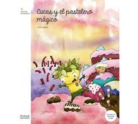 Cucas y el pastelero mágico (El Jardín de Los Libros)