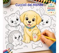 Cuccioli del Mondo: 32 cuccioli di teneri animali da colorare per piccoli artisti (Meraviglie Naturali da Colorare)