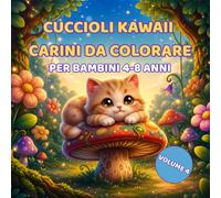 CUCCIOLI KAWAII CARINI DA COLORARE: Per Bambini 4-8 Anni