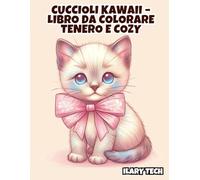 Cuccioli Kawaii - Libro da Colorare Tenero e Cozy: 50 illustrazioni adorabili di cuccioli coccolosi in stile kawaii (Coloring Books)