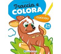 Cuccioli. Traccia e colora. Ediz. a colori