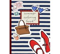 Cuchis Summer Coloring Book: For adults and teens featuring super cute things with easy and simple designs for relaxation