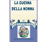 Cucina della nonna 2025: Antologia delle opere