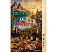 CUCINA DI CONFINE: Veneto & Trentino - Alto Adige