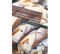 Cucina di Sicilia: 300 ricette siciliane