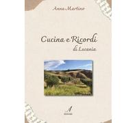 Cucina e ricordi di Lucania. Ediz. a spirale