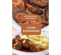 CUCINA ECUADORIANA: RICETTE DI CUCINA ECUADORIANA - cucina autentica ecuadoriana