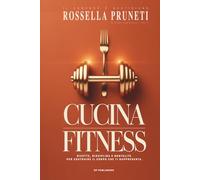 Cucina Fitness. Ricette, disciplina e mentalità per costruire il corpo che ti rappresenta.: Il Corpo come Codice