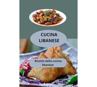 CUCINA LIBANESE: Ricette della cucina libanese - gastronomia libanese -ricette libanesi facili