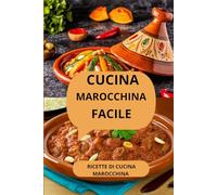 CUCINA MAROCCHINA FACILE: RICETTE DI CUCINA MAROCCHINA - Sapori marocchini - Cucina del Maghreb