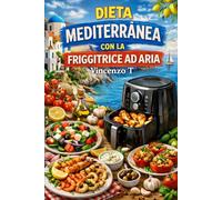 Cucina mediterranea con friggitrice ad aria
