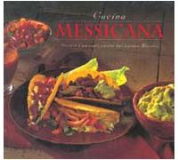 Cucina Messicana. Gustose E Piccant