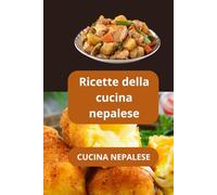 CUCINA NEPALESE: Ricette della cucina nepalese - Gastronomia nepalese - Cucina autentica del Nepal