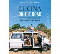 Cucina on the road. Ricette con pochi ingredienti, in poco spazio, zero sprechi (Sapori e fantasia)
