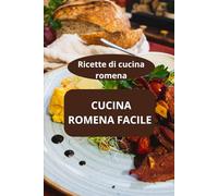 CUCINA ROMENA FACILE: Ricette di cucina romena - gastronomia della Romania - sapori della Romania