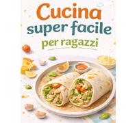 Cucina super facile per ragazzi: ricette semplici per iniziare a cucinare da soli, con ingredienti gustosi e facili da trovare. Piatti che riescono ... senza stress e senza paura di sbagliare.
