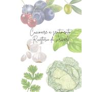 Cucinare a sentimento: Ricettario da scrivere