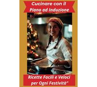 Cucinare con il Piano ad Induzione: ricette facili e veloci per ogni occasione