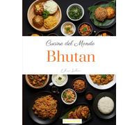 Cucine del Mondo: Bhutan