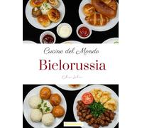 Cucine del Mondo: Bielorussia