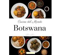 Cucine del Mondo: Botswana