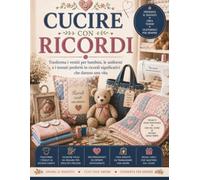 CUCIRE CON RICORDI: Trasforma i vestiti per bambini, le uniformi e i tessuti preferiti in ricordi significativi che durano una vita