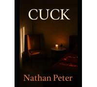 Cuck: A short story about the events of ‘that night’ for his/her POV