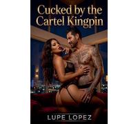 Cucked by the Cartel Kingpin