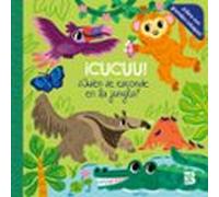 ¡CUCUU! QUIEN SE ESCONDE EN LA JUNGLA (¡CUCUU! LIBROS CON SOLAPAS)