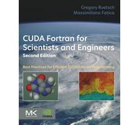 CUDA Fortran for Scientists and Engineers: Best Practices for Efficient CUDA Fortran Programming