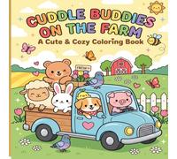 Cuddle Buddies on the Farm: A Cute & Cozy Coloring Book for Kids 4+: 50 Pages of Adorable Farm Animal Friends, Puppies, Pigs, Cows, Sheep, Horses and ... Girls and Boys. Fun Birthday & Holiday Gift