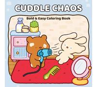 CUDDLE CHAOS: Bold & Easy Coloring Book for Adults and Teens Featuring Cute Bear and Bunny Besties