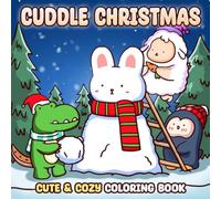Cuddle Christmas: Charming Critter Coloring Pages Featuring Snowy Winter Settings, Warm Holiday Moments, Cute Animal Friends, and Relaxing Seasonal Fun for Adults & Teens