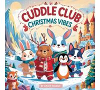 Cuddle Club - Christmas Vibes: A Festive Coloring Adventure Of Jolly Days And Warm Hugs For All Ages