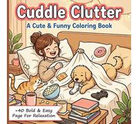 Cuddle Clutter: A Cute & Funny Coloring Book
